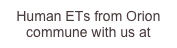 Human ETs from Orion commune with us at Pyramid of the Sun